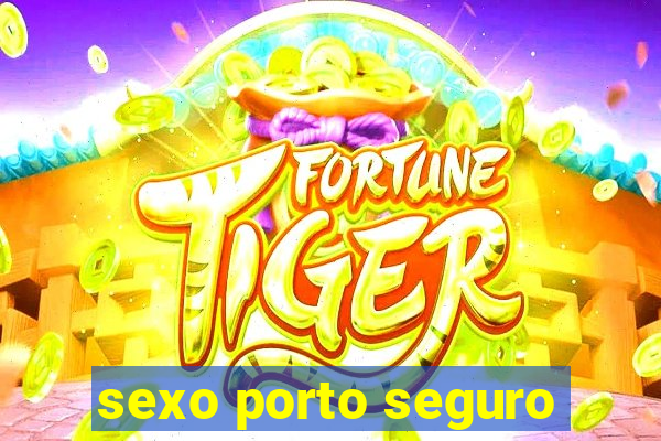 sexo porto seguro